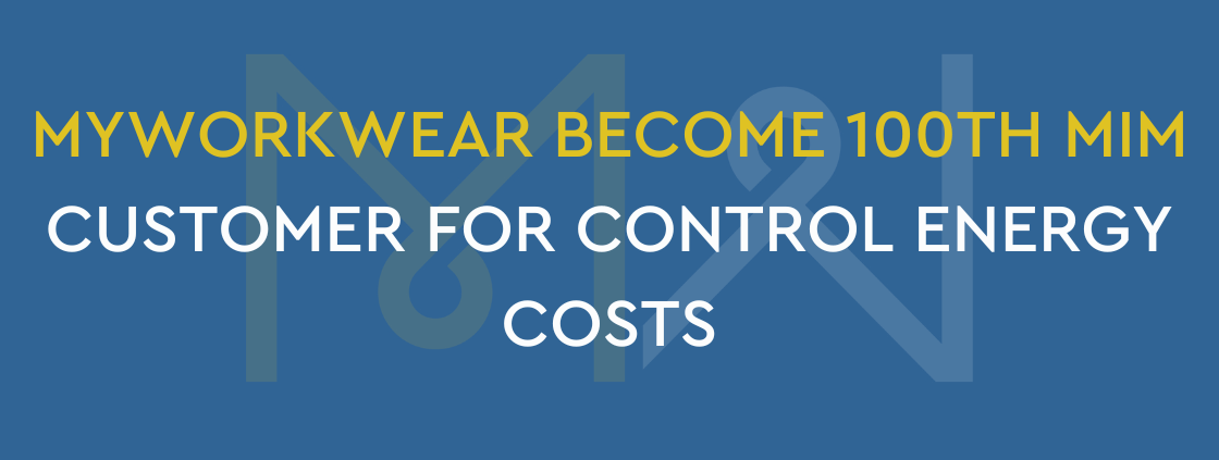 MyWorkwear become 100th MIM customer for Control Energy Costs