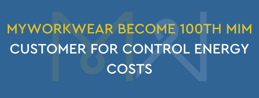 MyWorkwear become 100th MIM customer for Control Energy Costs