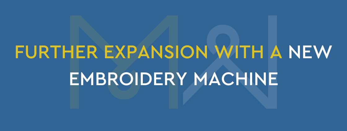 Further expansion with a new embroidery machine