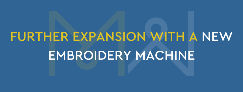 Further expansion with a new embroidery machine