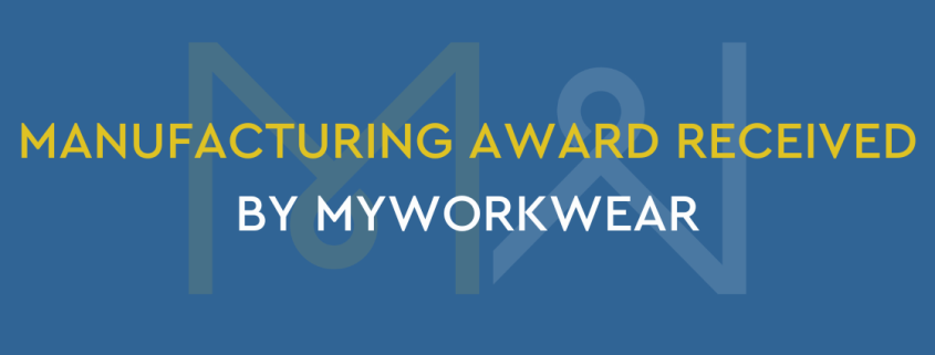 Manufacturing Award received by MyWorkwear