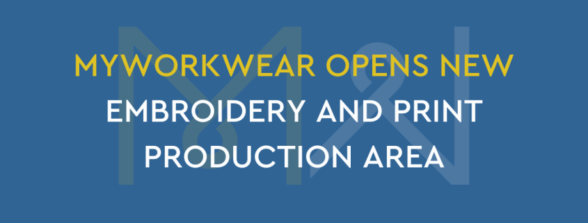 MyWorkwear opens new embroidery and print production area