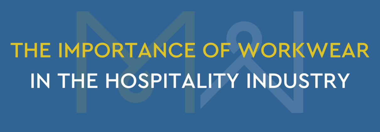 The Importance of Workwear in the Hospitality Industry