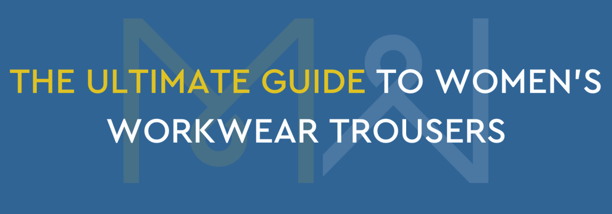 The Ultimate Guide to Women's Workwear Trousers