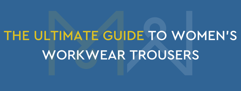 The Ultimate Guide to Women's Workwear Trousers